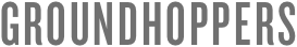 GROUNDHOPPERS