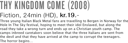 THY KINGDOM COME (2008)
