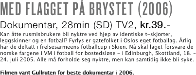 MED FLAGGET PÅ BRYSTET (2006)